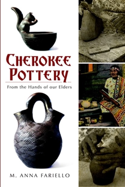 CHEROKEE POTTERY, M. Anna Fariello - Paperback - 9781609490577