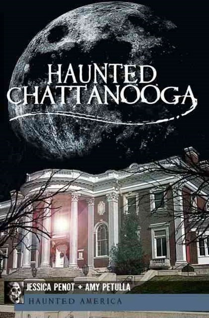 Haunted Chattanooga, Jessica Penot - Paperback - 9781609492557