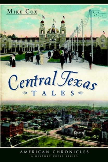 Central Texas Tales, Mike Cox - Paperback - 9781609497392
