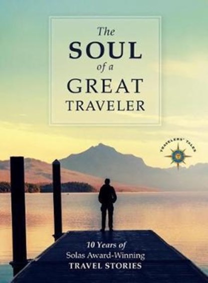 The Soul of a Great Traveler, James O'Reilly ; Larry Habegger ; Sean O'Reilly - Paperback - 9781609521233