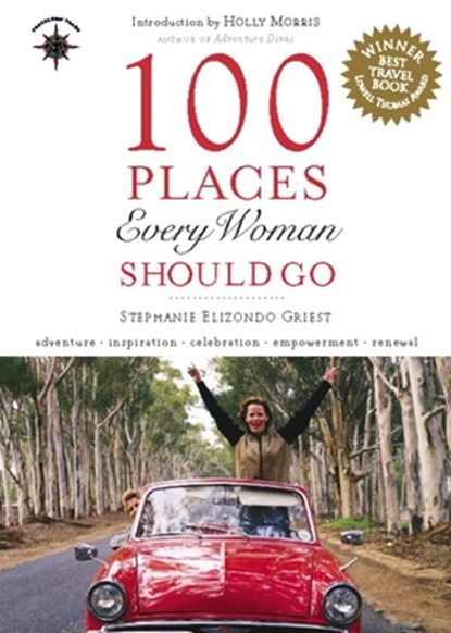 100 Places Every Woman Should Go, Stephanie Elizondo Griest - Gebonden - 9781609521417