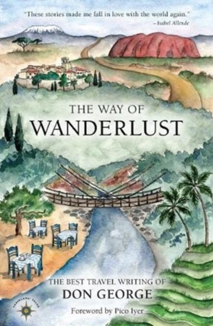 The Way of Wanderlust, Don George - Gebonden - 9781609521639
