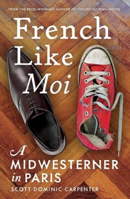 French Like Moi, Scott Dominic Carpenter - Paperback - 9781609521837