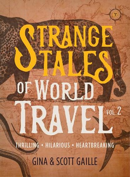 Strange Tales of World Travel, Volume 2, Gina Gaille Gina Gaille Gaille ; Scott Gaille - Paperback - 9781609522155