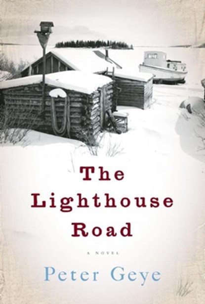 The Lighthouse Road, Peter Geye - Paperback - 9781609531003