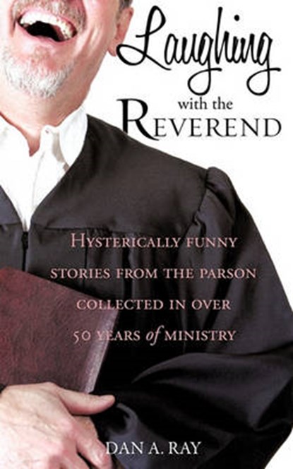Laughing with the Reverend, Dan A Ray - Paperback - 9781609574499