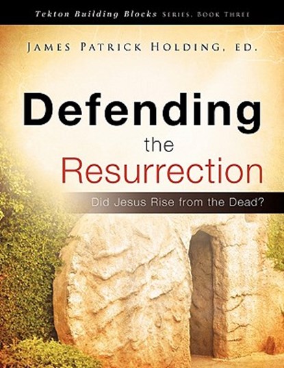 Defending the Resurrection, Ed James Patrick Holding - Paperback - 9781609576547