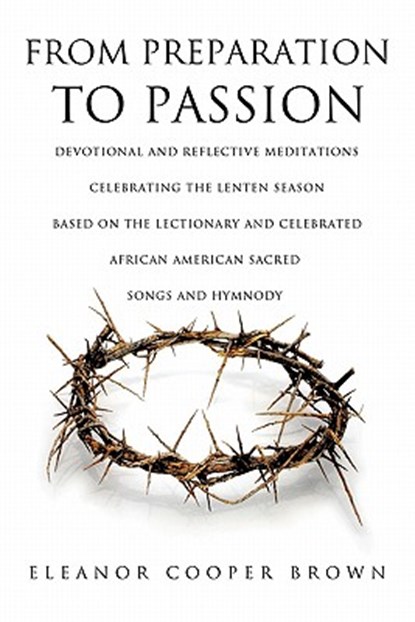 From Preparation to Passion, Eleanor Cooper Brown - Paperback - 9781609577650