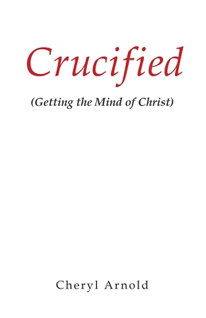 Crucified, Cheryl Arnold - Paperback - 9781609579425