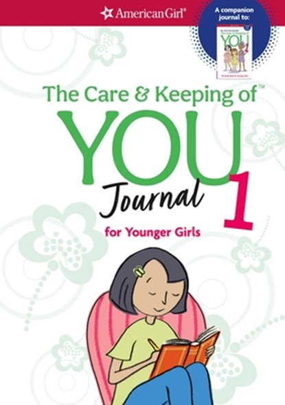 The Care and Keeping of You Journal: For Younger Girls, Cara Natterson - Paperback - 9781609581657
