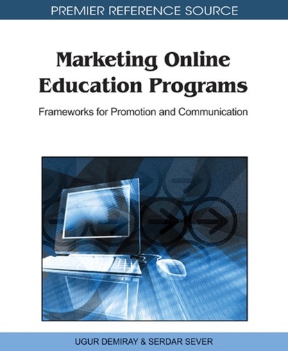 Marketing Online Education Programs, DEMIRAY,  Ugur ; Sever, Serdar - Gebonden - 9781609600747