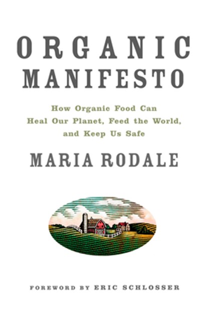 Organic Manifesto, Maria Rodale - Paperback - 9781609611361