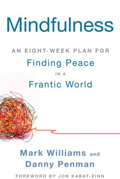 Mindfulness, Mark Williams ; Danny Penman - Ebook - 9781609611996