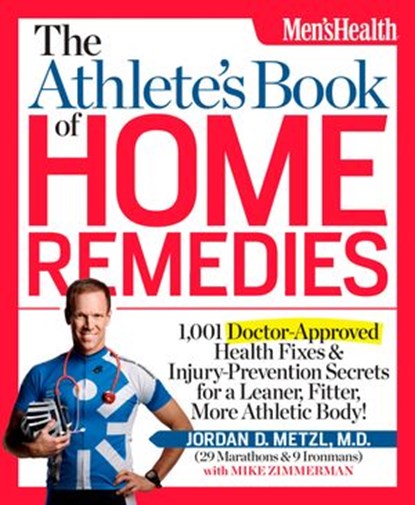 The Athlete's Book of Home Remedies, Mike Zimmerman ; Jordan D. Metzl MD - Ebook - 9781609612351