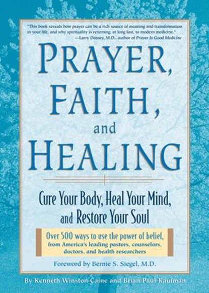 Prayer, Faith & Healing, Kenneth Winston Caine ; Brian Paul Kaufman - Ebook - 9781609612634