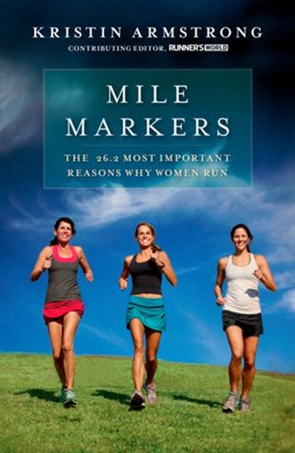 Mile Markers, Kristin Armstrong - Ebook - 9781609613419