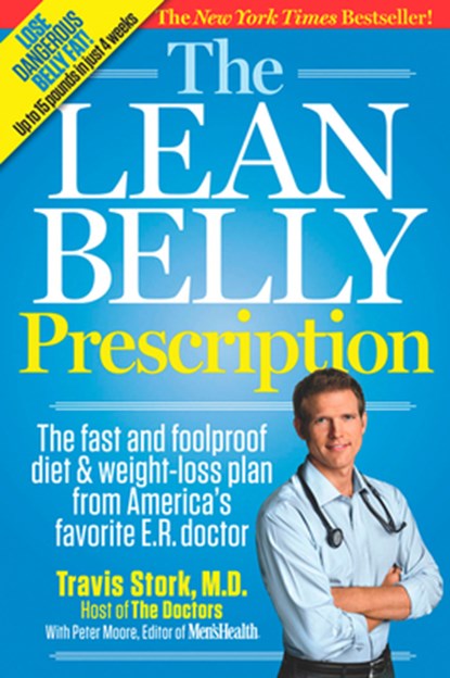 The Lean Belly Prescription, Travis Stork ; Peter Moore ; Editors of Men's Health Magazi - Paperback - 9781609613778