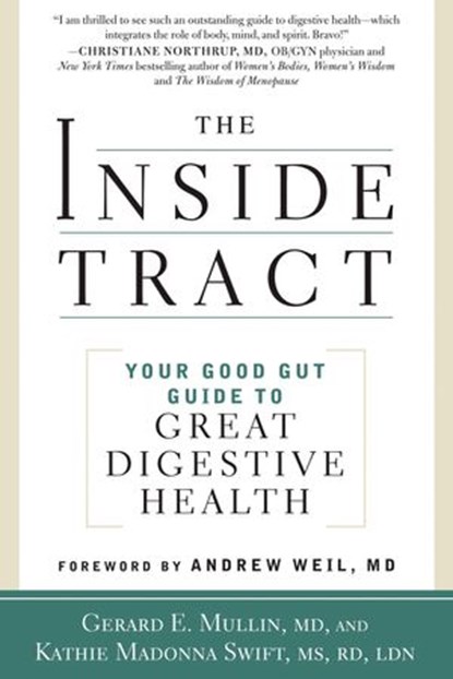 The Inside Tract, Gerard E. Mullin ; Kathie Madonna Swift ; Andrew Weil M.D. - Ebook - 9781609614270