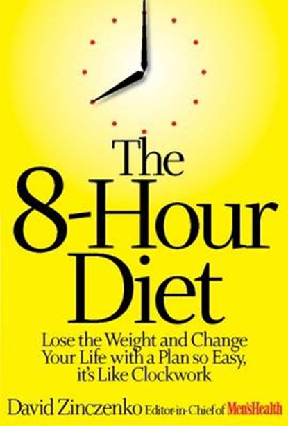 The 8-Hour Diet, David Zinczenko - Gebonden - 9781609615901
