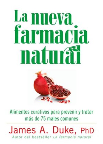 La Nueva Farmacia Natural, James A. Duke - Ebook - 9781609617059