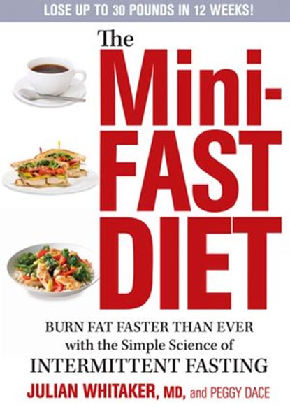 The Mini-Fast Diet, Julian Whitaker ; Peggy Dace - Ebook - 9781609617523