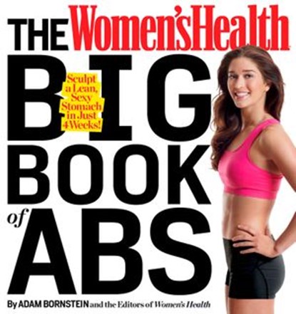 The Women's Health Big Book of Abs, Adam Bornstein ; Editors of Women's Health Maga - Ebook - 9781609618216