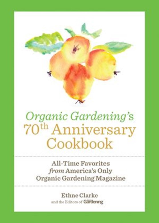 Organic Gardening's 70th Anniversary Cookbook