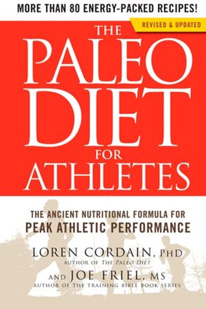 The Paleo Diet for Athletes, Loren Cordain ; Joe Friel - Ebook - 9781609619183