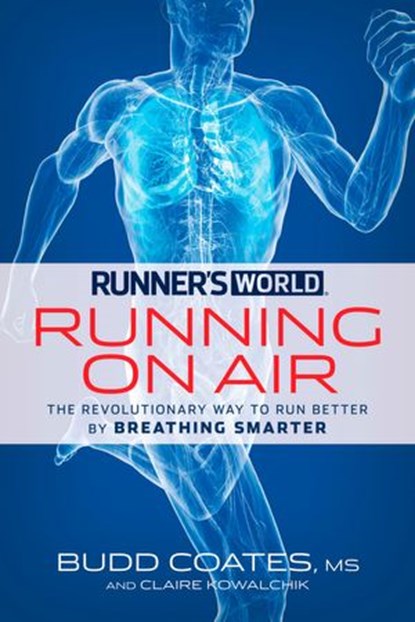 Runner's World Running on Air, Budd Coates ; Claire Kowalchik ; Editors of Runner's World Maga - Ebook - 9781609619206