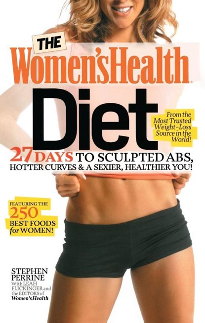 The Women's Health Diet, Stephen Perrine ; Leah Flickinger ; Editors of Women's Health Maga - Paperback - 9781609619923