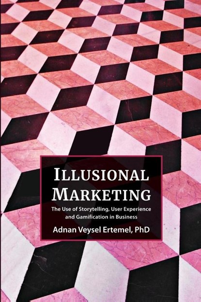 Illusional Marketing, Adnan Ertemel - Paperback - 9781609621896