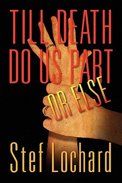 Till Death Do Us Part or Else, Stef Lochard - Paperback - 9781609760175