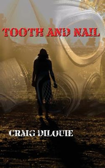Tooth and Nail, Craig Dilouie - Gebonden - 9781609770549