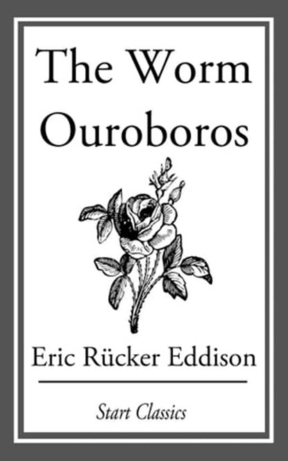 The Worm Ouroboros, Eric Rücker Eddison - Ebook - 9781609770655