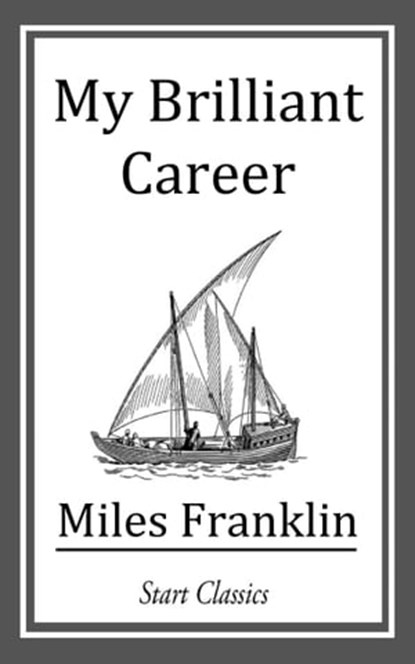 My Brilliant Career, Miles Franklin - Ebook - 9781609772406