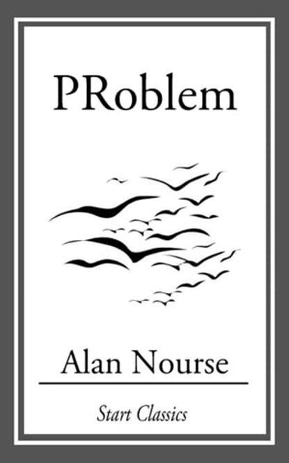 Problem, Alan Nourse - Ebook - 9781609775186