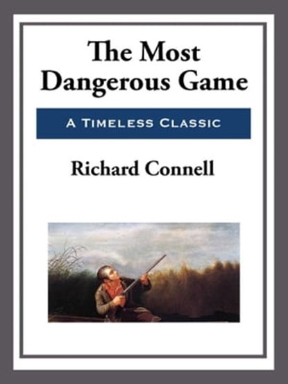 The Most Dangerous Game, Richard Connell - Ebook - 9781609775391