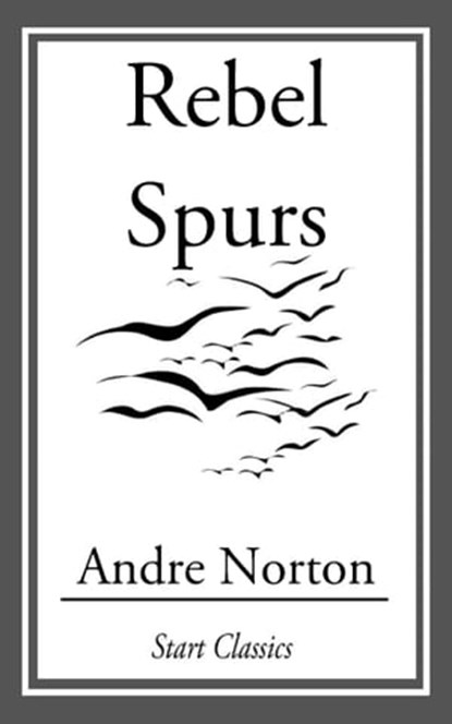 Rebel Spurs, Andre Norton - Ebook - 9781609775551
