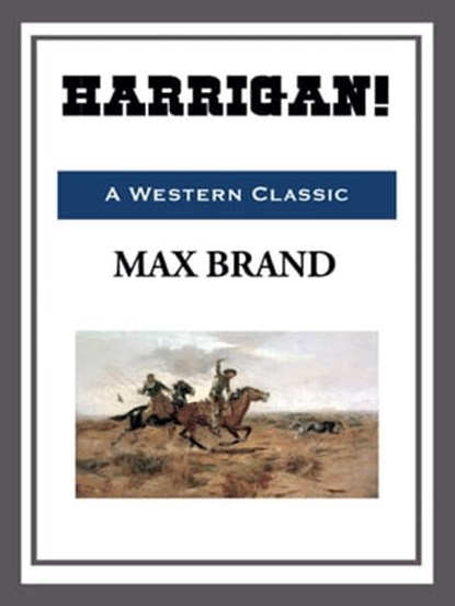 Harrigan!, Max Brand - Ebook - 9781609775872
