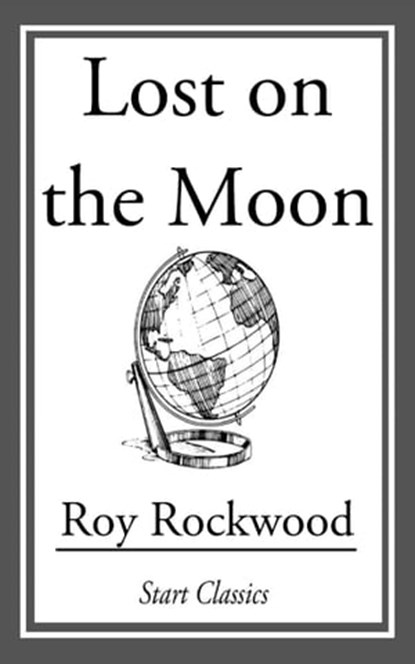 Lost on the Moon, Roy Rockwood - Ebook - 9781609777326