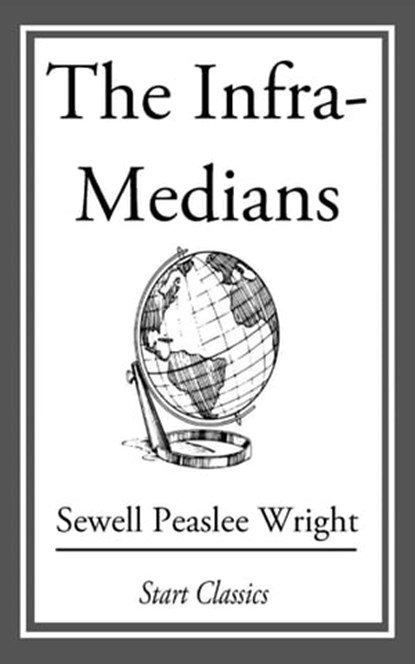 The Infra-Medians, Sewell Peaslee Wright - Ebook - 9781609777388