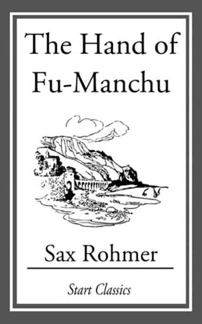 The Hand of Fu-Manchu, Sax Rohmer - Ebook - 9781609777906