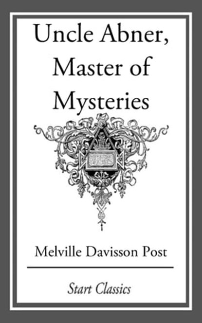 Uncle Abner, Master of Mysteries, Melville Davisson Post - Ebook - 9781609778668