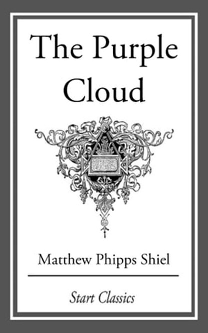 The Purple Cloud, Matthew Phipps Shiel - Ebook - 9781609778712
