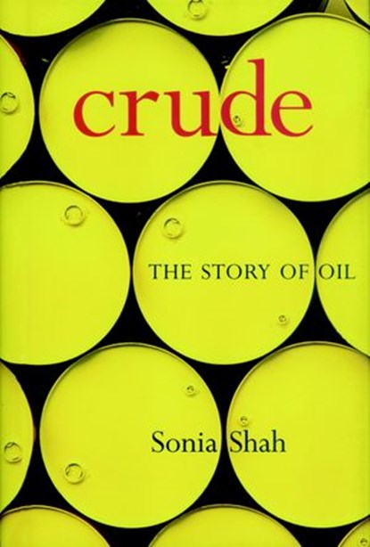 Crude, Sonia Shah - Ebook - 9781609800635