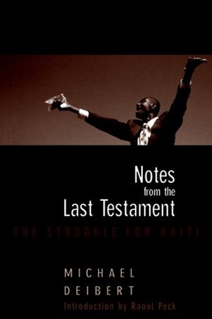 Notes From the Last Testament, Michael Deibert ; Ti Goave - Ebook - 9781609801052