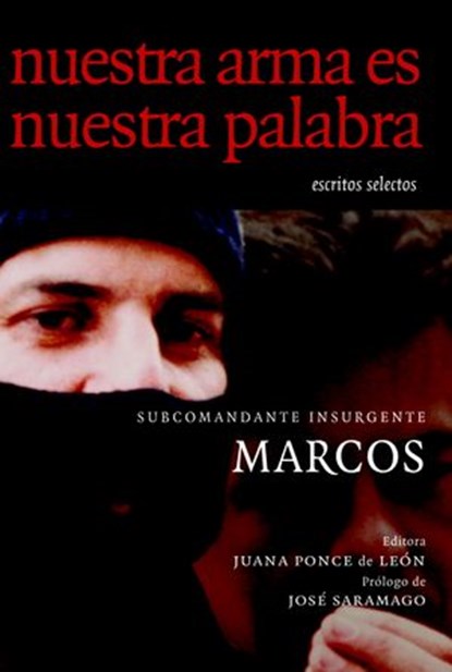 Nuestra Arma es Nuestra Palabra, Subcomandante Marcos ; Juana Ponce De Leon ; Ana Carrigan - Ebook - 9781609802752