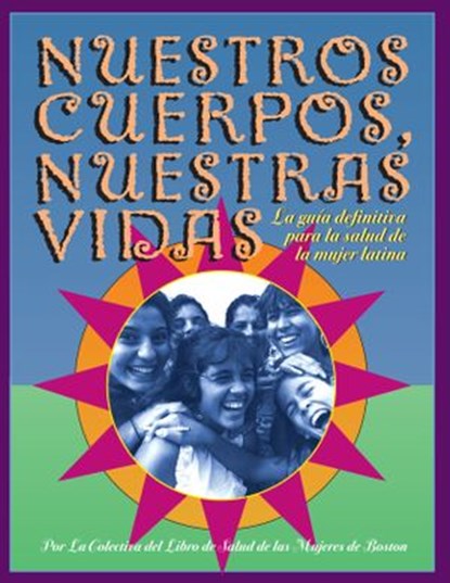 Nuestros Cuerpos, Nuestras Vidas, The Boston Women's Health Collective - Ebook - 9781609802769