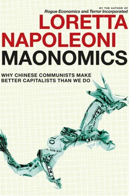 Maonomics, Loretta Napoleoni - Ebook - 9781609803520