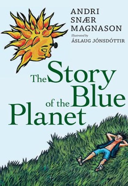 The Story of the Blue Planet, Andri Snaer Magnason - Ebook - 9781609804299